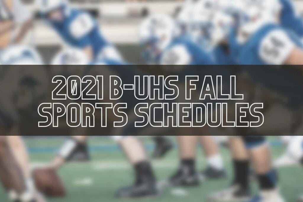 B-UHS 2021 Fall Sports Schedules
