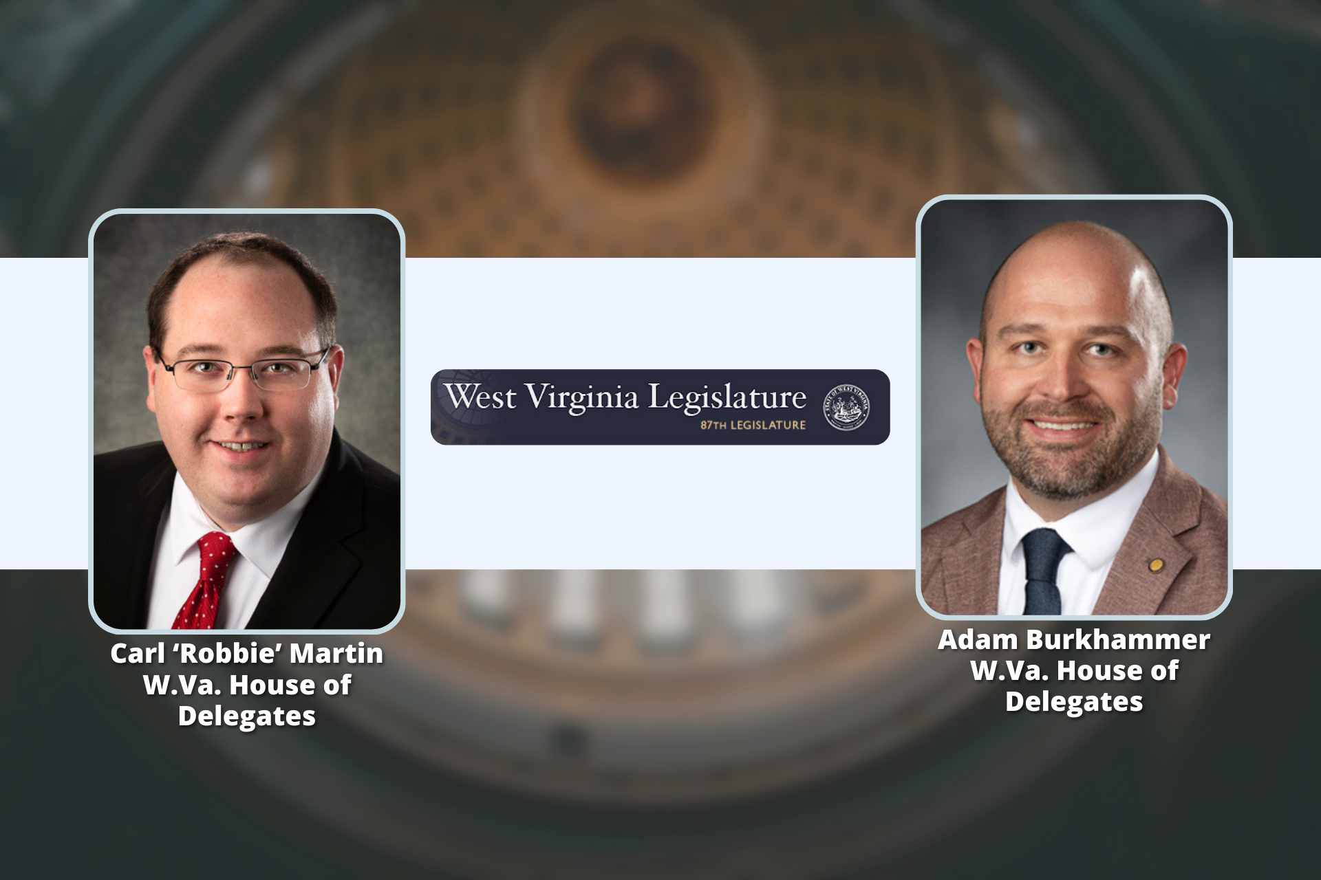 Portraits of Delegates Carl 'Robbie' Martin and Adam Burkhammer of the West Virginia House of Delegates