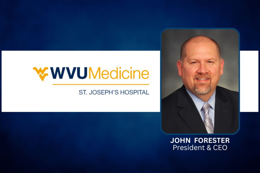 John Forester named permanent President and CEO of WVU Medicine St. Joseph’s Hospital