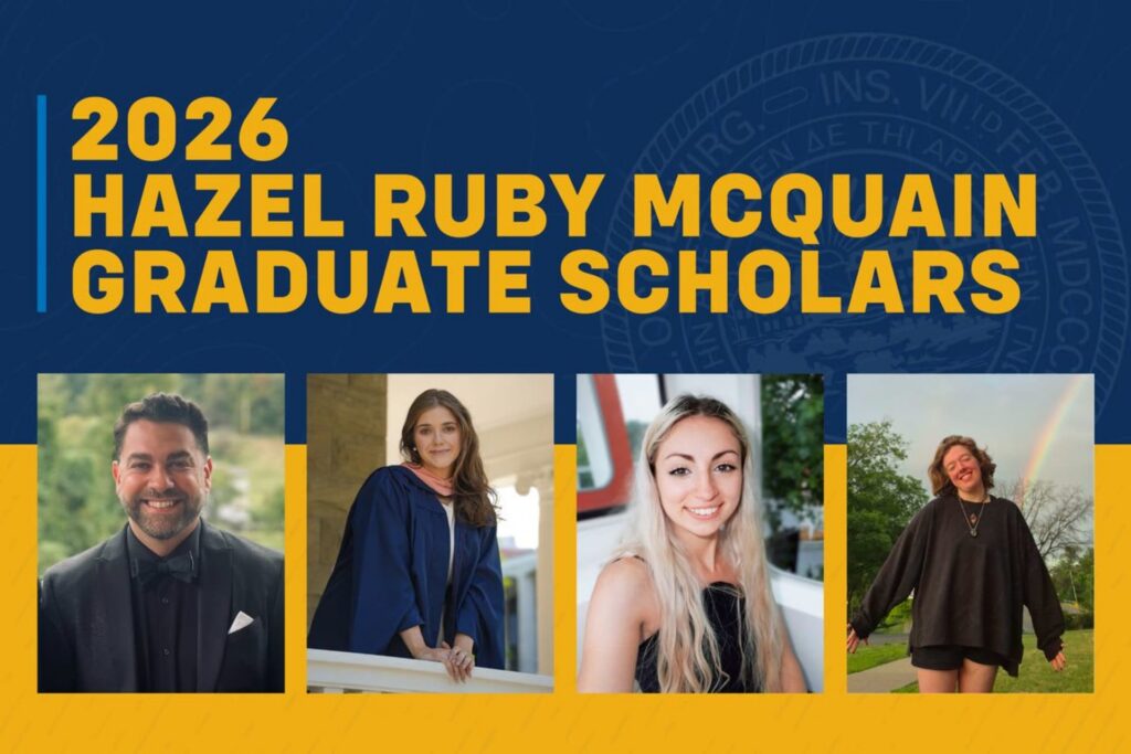 Four students named 2026 Hazel Ruby McQuain Graduate Scholars